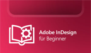 Webinar Adobe InDesign für Beginner