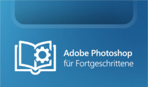 Webinar Adobe Photoshop für Fortgeschrittene